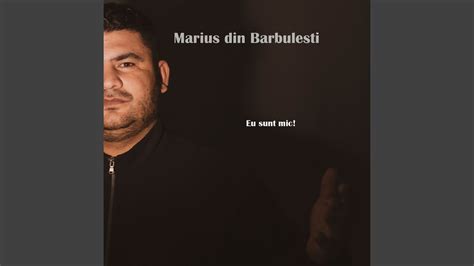 Eu Sunt Mic Feat Marius Din Barbulesti Youtube