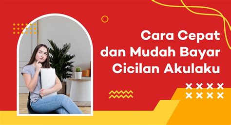 Cara Cepat Dan Mudah Bayar Cicilan Akulaku Telusur Reload