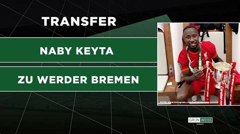 Transfer Hammer bei Werder Naby Keita wechselt ablösefrei von