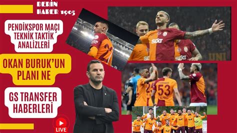 Galatasaray Da S Rpr Z Okan Buruk Un Pend K Ma I Plani Ne Gs