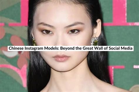 Chinese Instagram Models: Beyond the Great Wall of Social Media