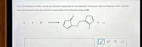 Solved Only One Combination Of Alkyl Chloride And Alkoxide Chegg