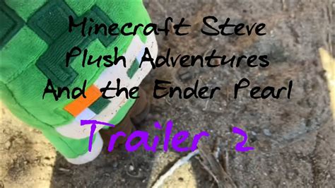 Minecraft Steve Plush Adventures And The Ender Pearl Trailer Youtube