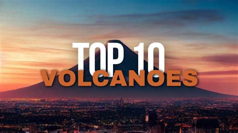 Top 10 Active Volcanoes In The World Youtube