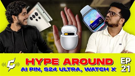 The Hype Around Ai Pin Apple Watch X Airpods Max And Galaxy S24