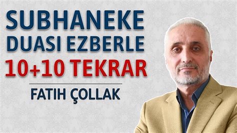 Subhaneke duası ezberle Fatih Çollak 10 tekrar 10 tekrar YouTube