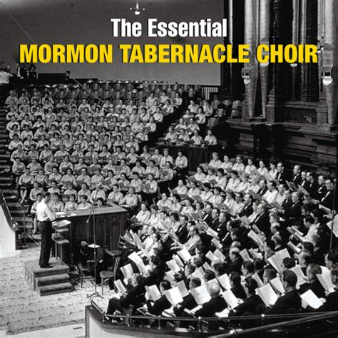 The Essential Mormon Tabernacle Choir Songs Download: The Essential Mormon Tabernacle Choir MP3 ...