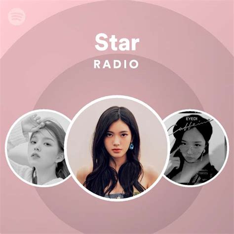 Star Radio Playlist By Spotify Spotify