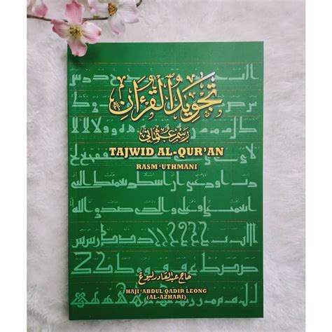 Buku Tajwid Al Quran Rasm Uthmani Edisi Hj Abdul Qadir Leong Al