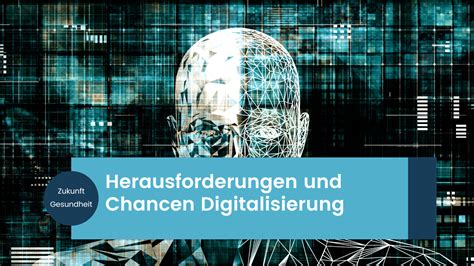 Zukunft Gesundheit Herausforderungen Und Chancen Digitalisierung