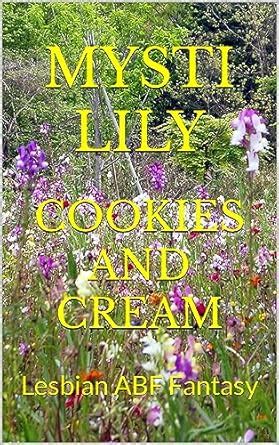 COOKIES AND CREAM Lesbian ABF Fantasy Kindle Edition By Lily Mysti