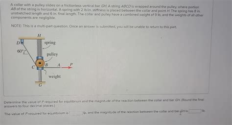 A Collar With A Pulley Slides On A Frictionless Chegg