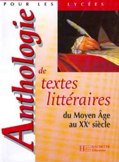 Livre Anthologie De Textes Litt Raires Du Moyen Age Au Xxe Si Cle