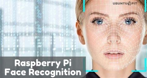 How To Make A Raspberry Pi Face Recognition Project