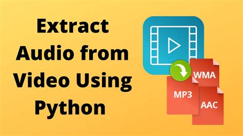 How To Extract Audio From Video Using Python