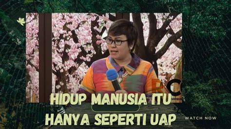 Hidup Manusia Seperti Uap Part Khotbah Ps Debby Basjir Youtube