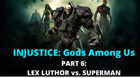 Superman Vs Lex Luthor Injustice Gods Among Us Full Story Walkthrough