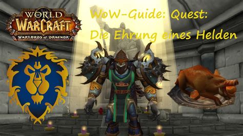 Wow Guide Quest Allianz Die Ehrung Eines Helden Youtube