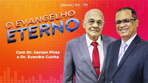 O Evangelho Eterno 30 03 2024 Dr Gerson Pires E Dr Evandro