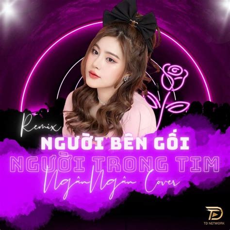 Người Bên Gối Người Trong Tim (Ngân Ngân Cover) [Remix] - Ngân Ngân ...