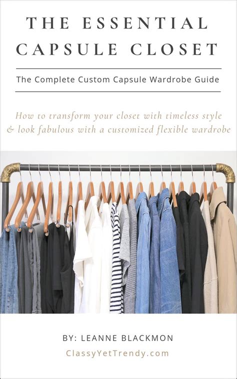 The Essential Capsule Closet The Complete Capsule Wardrobe Guide Capsule Closet Fashion