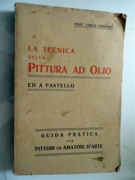 La Tecnica Della Pittura Ad Olio Guida Pratica Per Pittori Ed Amatori D