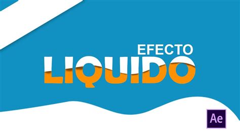 Como Hacer Este Efecto Liquido En Dos Pasos After Effects Youtube