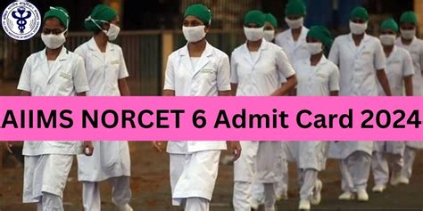 AIIMS NORCET 6 Admit Card 2024 Out At Aiimsexams Ac In