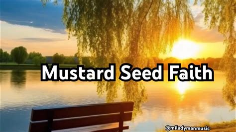 Mustard Seed Faith Youtube