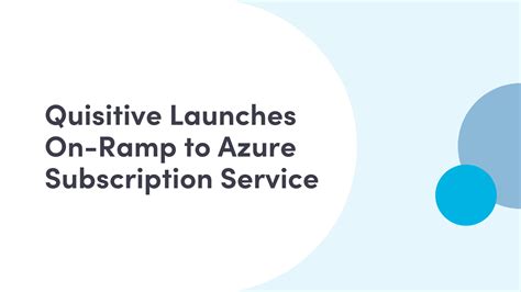 Quisitive Launches On Ramp To Azure Subscription Service Quisitive