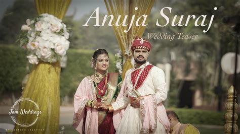 Anuja Suraj Wedding Teaser Jam Weddings Youtube