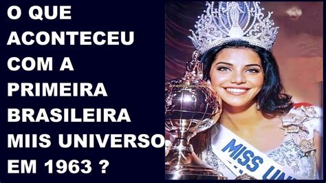 IEDA MARIA VARGAS FOI A PRIMEIRA BRASILEIRA MISS UNIVERSSO EM 1963