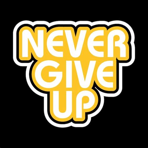 Premium Vector Never Give Up Typography