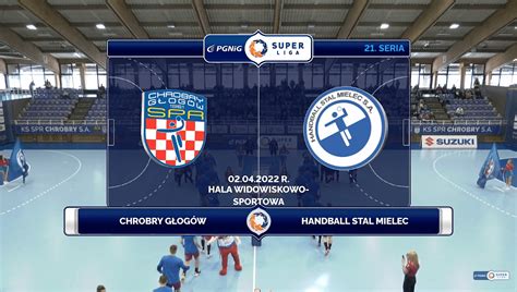 21 Seria Chrobry Głogów Handball Stal Mielec SKRÓT ORLEN Superliga