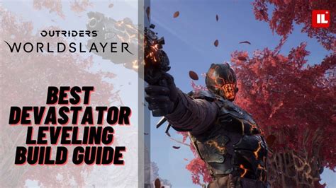 Outriders Worldslayer Best Devastator Levelling Build Guide Item