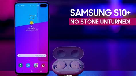 Samsung S10 And Galaxy Buds — Complete In Depth Review And Comparisons