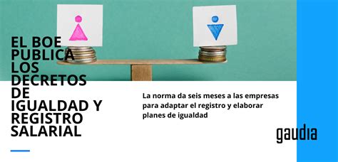 El Boe Publica Los Decretos De Igualdad Y Registro Salarial