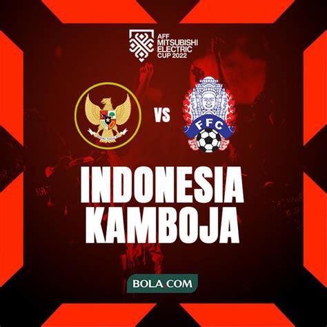 Link Live Streaming Timnas Indonesia Vs Kamboja Di Piala Aff 2022