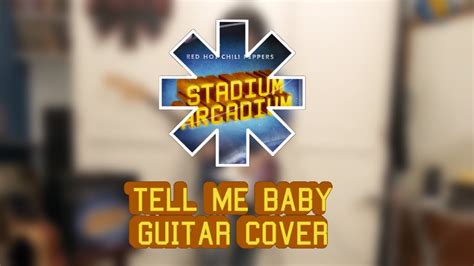 Tell Me Baby Red Hot Chili Peppers Guitar Cover Redhotchilipeppers Guitarcover Youtube