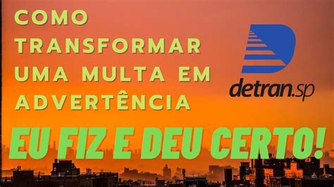 Transformei uma multa em advertência por escrito veja como YouTube