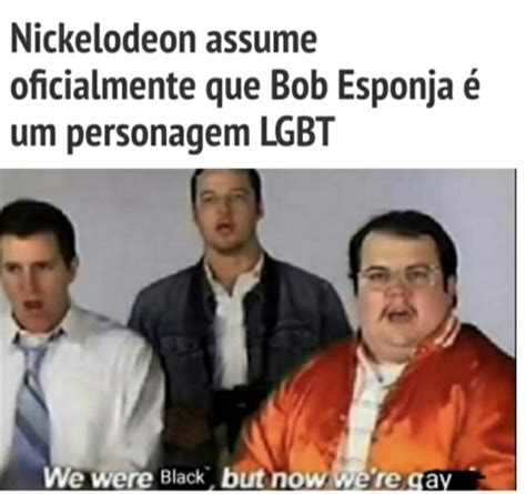 Nickelodeon Assume Oficialmente Que Bob Esponja é Um Personagem Lgbt Ifunny Brazil