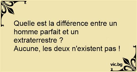 Quelle Est La Diff Rence Entre Un Homme Parfait Et Un Extraterrestre