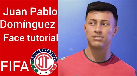 Juan Pablo Domínguez Toluca Face tutorial FIFA YouTube