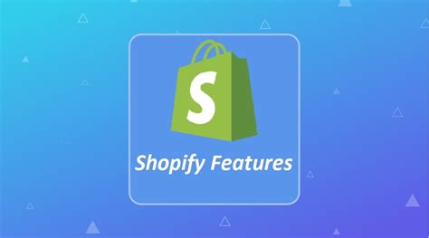 Shopify Features: What Shopify Can Do for Your Business 2024