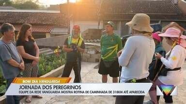 Bom Dia Vanguarda Jornada Dos Peregrinos Equipe Da Vanguarda Mostra