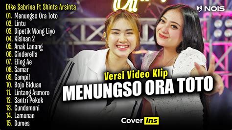 Dike Sabrina Feat Shinta Arsinta Menungso Ora Toto Full Album