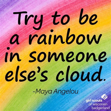 Try To Be A Rainbow In Someone S Cloud