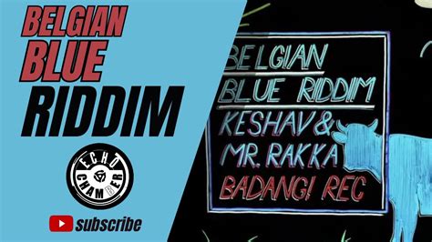 Belgian Blue Riddim Mix Echo Chamber Youtube