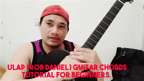 Ulap Rob Daniel Guitar Chords Tutorial For Beginners YouTube