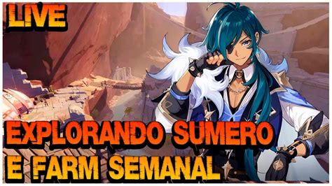 Live Genshin Impact Explorando Sumero E Farm Semanal Youtube